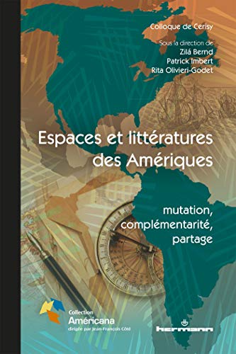 Beispielbild fr Espaces et littratures des Amriques: Mutation, complmentarit, partage zum Verkauf von Librairie Th  la page
