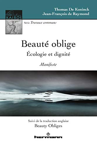 Imagen de archivo de Beaut oblige: cologie et dignit [Broch] De Koninck, Thomas et de Raymond, Jean-Franois a la venta por BIBLIO-NET