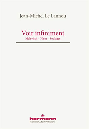 Beispielbild fr Voir infiniment: Malevitch, Klein, Soulages (HR.HERM.PHILO.) zum Verkauf von Revaluation Books