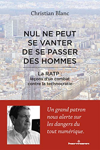 Beispielbild fr Nul ne peut se vanter de se passer des hommes: La RATP : leons d'un combat contre la technocratie zum Verkauf von medimops