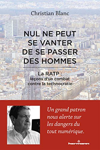 9782705697884: Nul ne peut se vanter de se passer des hommes: La RATP : leons d'un combat contre la technocratie