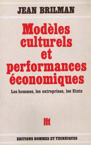 Beispielbild fr Modles culturels et performances conomiques : Les hommes, les entreprises, les tats zum Verkauf von medimops