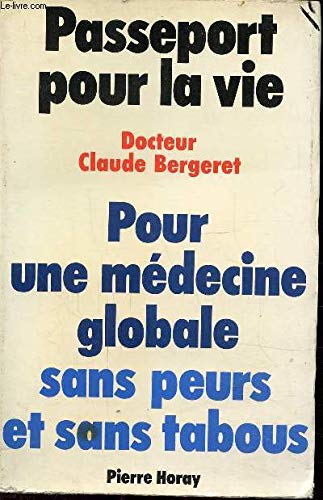 Stock image for Passeport pour la vie. Pour une mdecine globale sans peurs et sans tabous for sale by Librairie La MASSENIE  MONTOLIEU