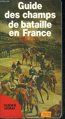 9782705801052: Guide des champs de bataille en France (Guides horay)