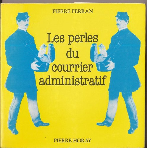 Beispielbild fr Les Perles du courrier administratif Ferran, Pierre zum Verkauf von LIVREAUTRESORSAS
