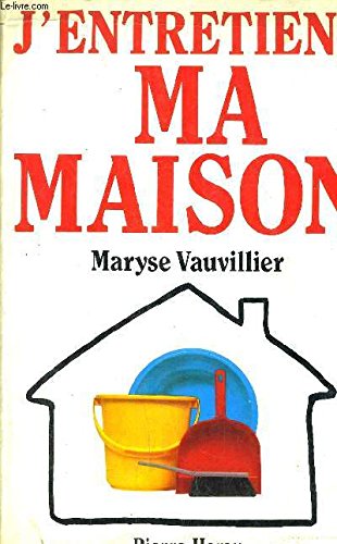 Imagen de archivo de J'Entretiens ma maison [Paperback] Vauvillier, Maryse a la venta por LIVREAUTRESORSAS
