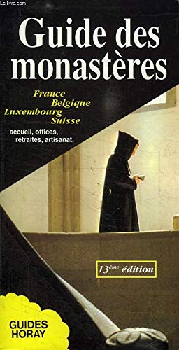 Guide des monastères : France, Belgique, Luxembourg, Suisse