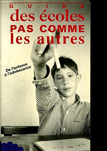 Stock image for Guide des coles pas comme les autres : De l'enfance  l'adolescence for sale by medimops