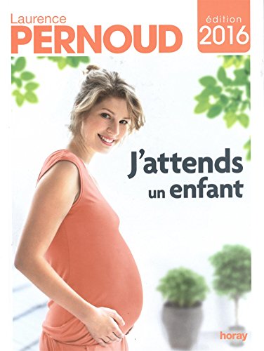 Stock image for J'attends un enfant 2016 (French Edition) (Collection Laurence Pernoud) for sale by HPB-Red