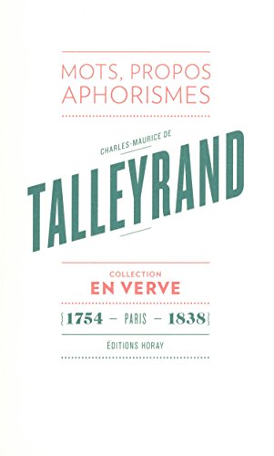Imagen de archivo de Charles-maurice De Talleyrand : Mots, Propos, Aphorismes. Le Brviaire De Talleyrand a la venta por RECYCLIVRE