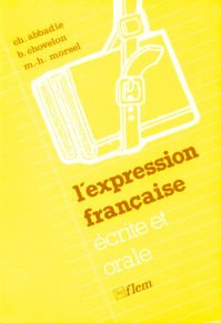 Beispielbild fr L' Expression Francaise - Ecrite et Orale zum Verkauf von Better World Books
