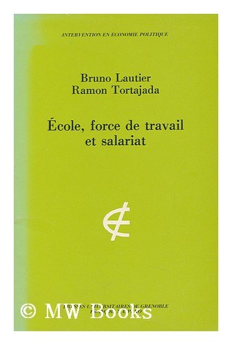 Stock image for  cole, force de travail et salariat: Mat riaux pour une critique de l' conomie de l' ducation (Intervention en  conomie Politique) for sale by WorldofBooks