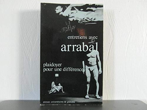 Plaidoyer pour une diffeÌrence: Entretiens (French Edition) (9782706101458) by Arrabal, Fernando