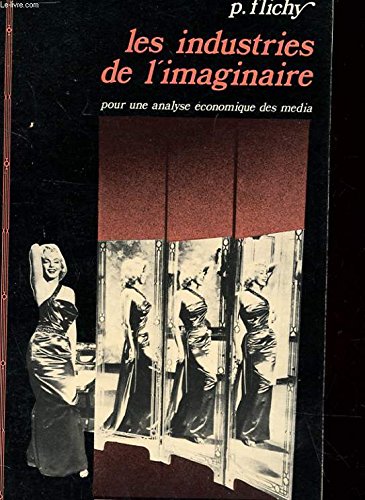 Beispielbild fr Les industries de l'imaginaire: Pour une analyse economique des media (Media et compagnie) (French Edition) zum Verkauf von Better World Books: West