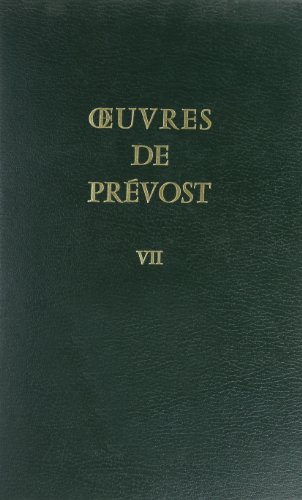 Imagen de archivo de uvres de Prvost, Volume VII : Les aventures de Pomponius; Contes singuliers; Prfaces et opuscules; Avertissements de l'histoire des voyages; Critique du roman dans le pour et contre; Correspondance a la venta por Barnaby