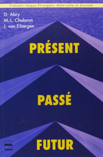 Present - Passe - Futur: Grammaire des Premiers Temps