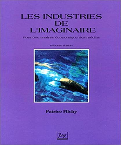 Beispielbild fr Les industries de l'imaginaire : Pour une analyse conomique des mdias zum Verkauf von Ammareal