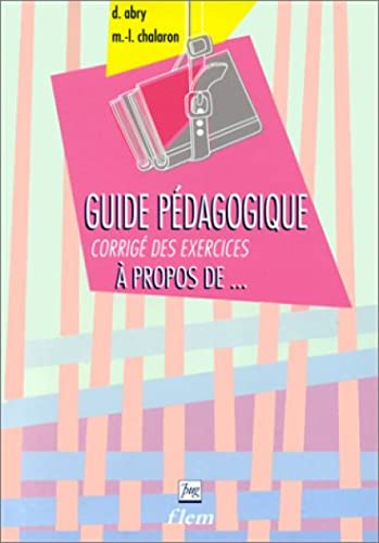 Imagen de archivo de A Propos De.: Guide Pedagogique a la venta por Hamelyn