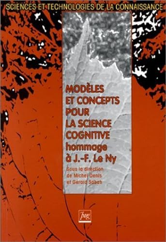 Stock image for Modles et concepts pour la science cognitive : Hommage  Jean-Franois Le Ny for sale by Ammareal