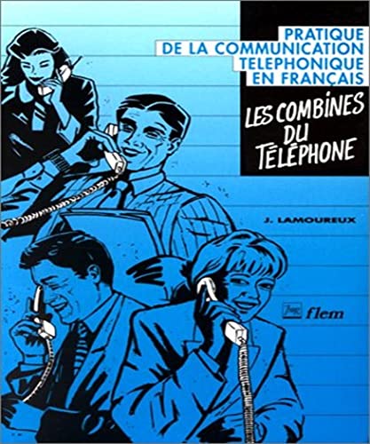 Imagen de archivo de Les combines du tlphone: Pratique de la communication tlphonique en franais a la venta por medimops