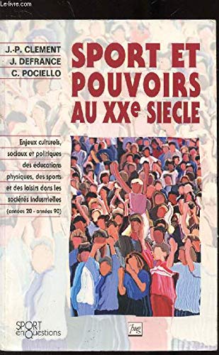 Stock image for Sport et pouvoirs au XXe sicle : Enjeux culturels, sociaux et politiques des ducations physiques, des sports et des loisirs dans les soci for sale by Ammareal