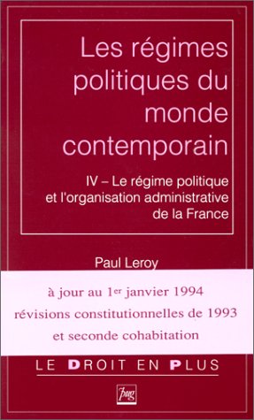 9782706105616: Les rgimes politiques du monde contemporain Tome 4: Le rgime politique et l'organisation administrative de la France