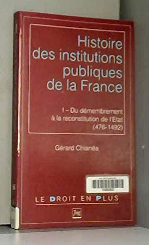 Beispielbild fr Histoire Des Institutions Publiques De La France. Vol. 1. Du Dmembrement  La Reconstitution De L'e zum Verkauf von RECYCLIVRE