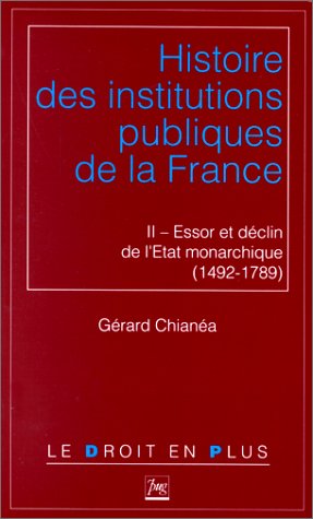 Beispielbild fr Histoire Des Institutions Publiques De La France. Vol. 2. Essor Et Dclin De L'etat Monarchique, 149 zum Verkauf von RECYCLIVRE