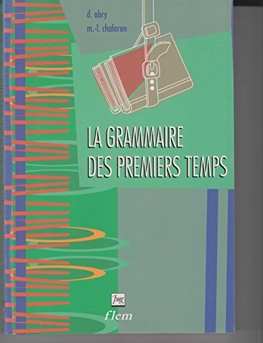 Beispielbild fr La Grammaire des Premiers Temps, Volume 1 Corrige des Exercices zum Verkauf von Better World Books Ltd