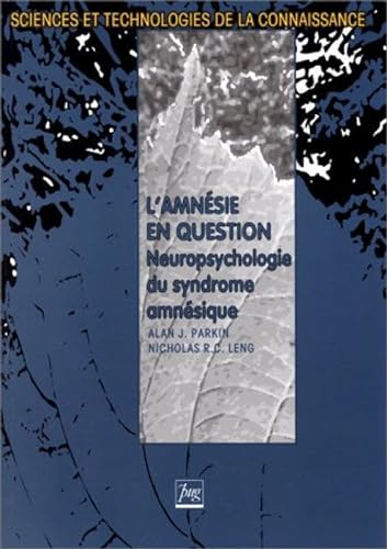 Beispielbild fr L'Amnsie en question: Neuropsychologie du syndrome amnsique zum Verkauf von medimops