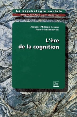 LA PSYCHOLOGIE SOCIALE. Tome 3, l'ère de la cognition