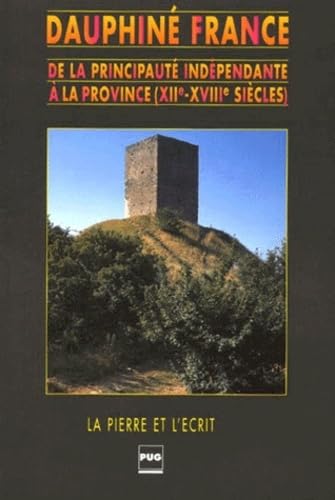 Beispielbild fr Dauphin-France : de la principaut indpendante  la province, XIIe-XIIIe sicle zum Verkauf von medimops