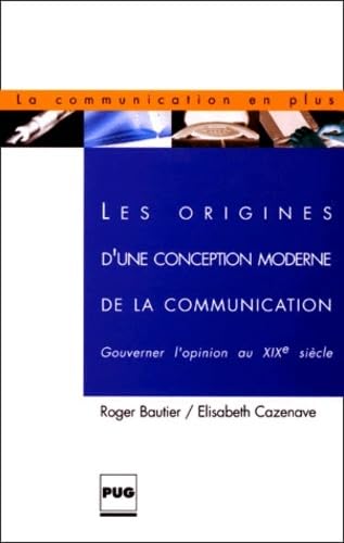 Stock image for Origine d'une conception moderne de la communication, matrise de la communication for sale by Ammareal