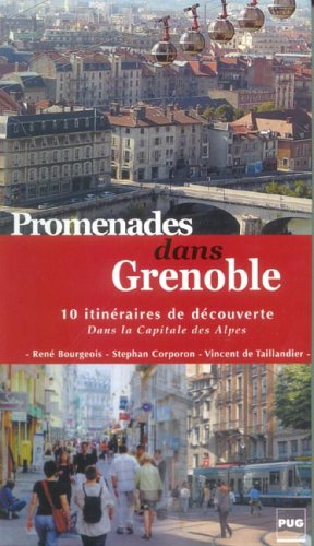 9782706110016: Promenades dans Grenoble: 10 itinraires de dcouverte dans la capitale des Alpes