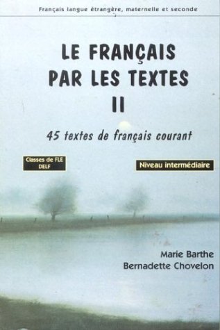 Imagen de archivo de Le franais par les textes : Tome 2, 45 textes de franais courant a la venta por medimops