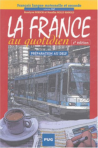 Beispielbild fr La France Quotidien: Au quotidien, Pr paration au DELF zum Verkauf von WorldofBooks