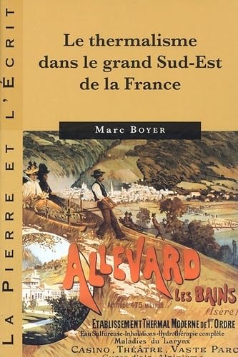 THERMALISME DANS LE GRAND SUD-EST DE LA France (9782706112713) by BOYER, M