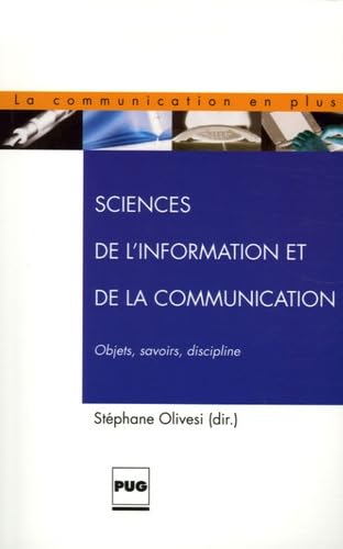 Beispielbild fr Sciences de l'information et de la communication : objets, savoirs, discipline zum Verkauf von Les mots en page