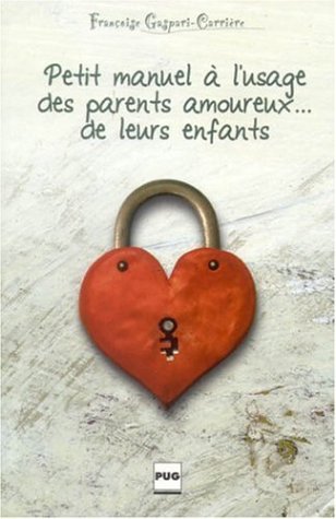 9782706113451: Petit manuel  l'usage des parents amoureux... de leurs enfants
