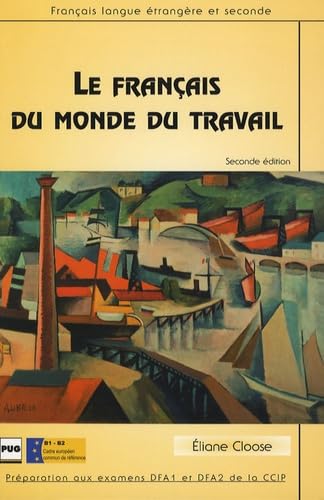 9782706113567: Le franais du monde du travail: Prparation aux examens DFA1 et DFA2 de la CCIP