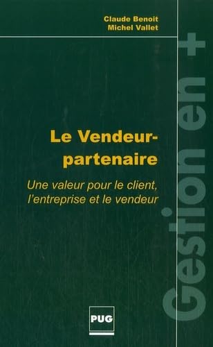 9782706113642: Le vendeur-partenaire: Une valeur pour le client, l'entreprise et le vendeur