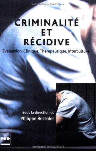 Stock image for Criminalit et rcidive : Evaluation, clinique, thrapeutique, interculturel for sale by medimops