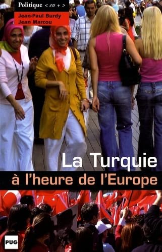 Stock image for La Turquie  l'heure de l'Europe for sale by Ammareal