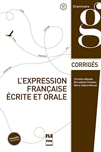 Beispielbild fr L'expression Franaise crite Et Orale, B2-c1 : Corrig Des Exercices : Renforcement Pour L'expressi zum Verkauf von RECYCLIVRE
