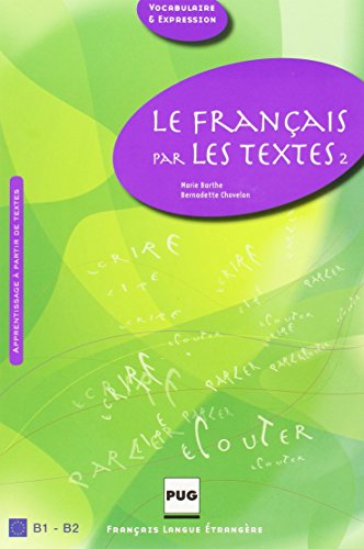 Stock image for Le Franais par les textes 2, B1-B2 (French Edition) for sale by Better World Books