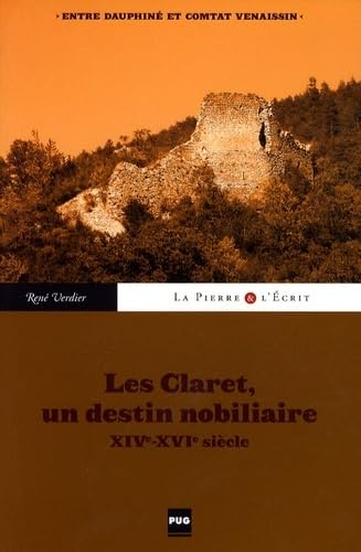 Entre Dauphiné & Comtat venaissin : les Claret, un destin nobiliaire ( XIVe-XVIe siècle )