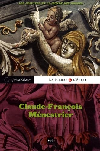 9782706115288: CLAUDE FRANCOIS MENESTRIER-LES JESUITES ET LE MONDE DES IMAG: Les jsuites et le monde des images