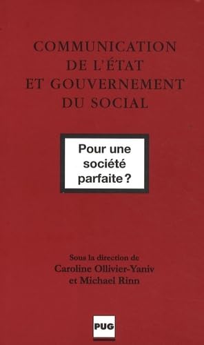 Beispielbild fr Communication De L'etat Et Gouvernement Du Social : Pour Une Socit Parfaite ? zum Verkauf von RECYCLIVRE