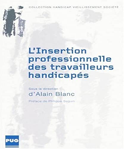 9782706115516: INSERTION PROFESSIONNELLE DES TRAVAILLEURS HANDICAPES (L'): En France de 1987  nos jours