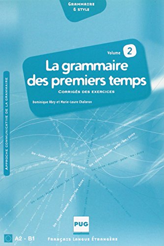 9782706115592: La grammaire des premiers temps A2 - B1: Volume 2, Corrigs des exercices et transcription des enregistrements